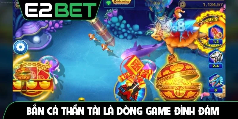 Bắn cá Thần Tài là dòng game đình đám hiện nay
