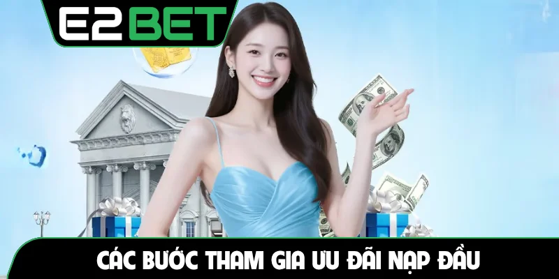 Các bước tham gia ưu đãi nạp đầu