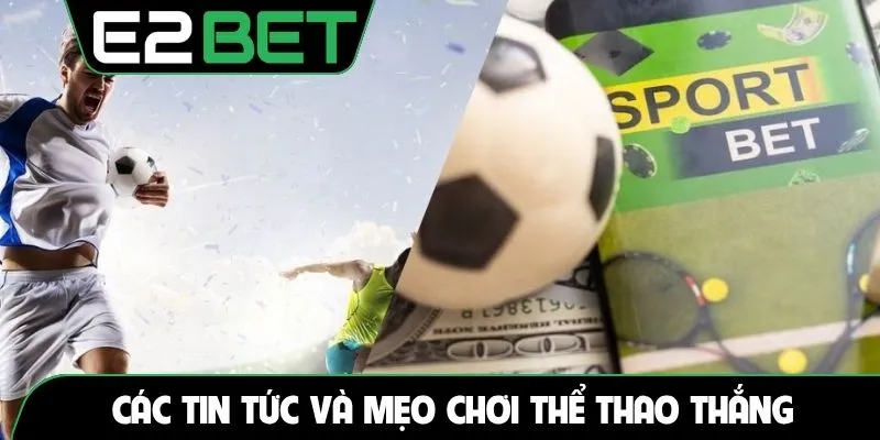 Các tin tức và mẹo chơi thể thao thắng
