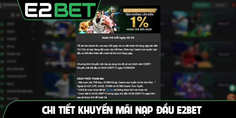 Chi tiết khuyến mãi nạp đầu E2BET
