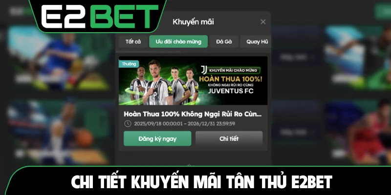 Chi tiết khuyến mãi tân thủ E2BET