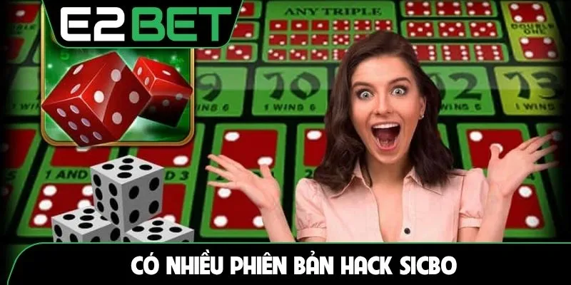 Có nhiều phiên bản hack sicbo