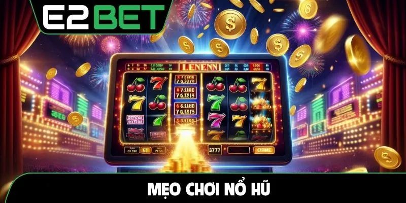Mẹo chơi nổ hũ