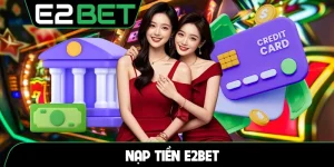 Nạp tiền E2BET
