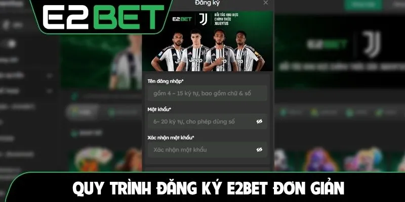 Quy trình đăng ký E2BET đơn giản